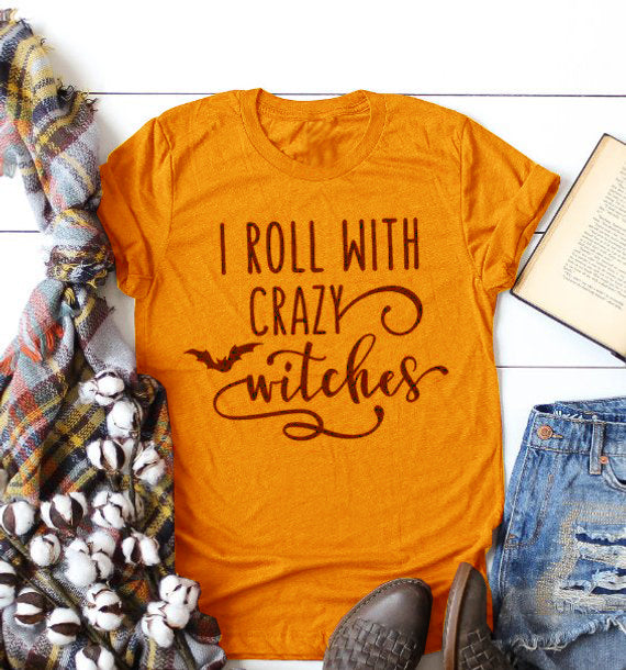 I Roll With Crazy Witches Shirt