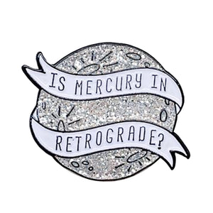 Is Mercury in Retrograde Enamel Pin